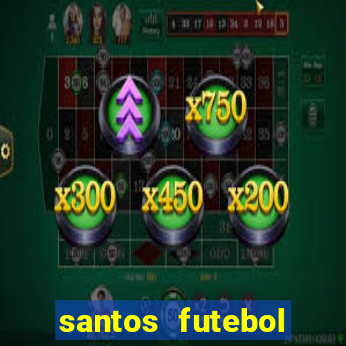 santos futebol clube peneiras